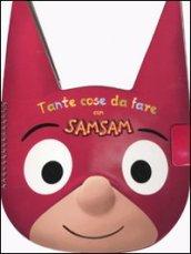 Tante cose da fare con Sam Sam. Con adesivi. Ediz. illustrata