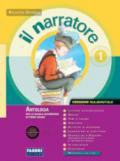 Il narratore. Con CD-ROM. Con espansione online. Vol. 1: Laboratori e progetti-Il mito e l'epica-Leggimi.