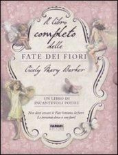 Il libro completo delle fate dei fiori. Ediz. illustrata