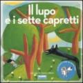 Il lupo e i sette capretti. Ediz. illustrata. Con CD Audio