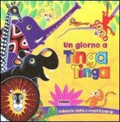 Un giorno a Tinga Tinga. Libro pop-up. Tinga Tinga tales. Ediz. illustrata