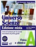 Universo scienze. Tomo A: Fisica e chimica. Con l'apprendista scienziato e Newton. Per la Scuola media. Con espansione online