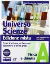 Universo scienze. Tomo A: Fisica e chimica. Con l'apprendista scienziato e Newton. Per la Scuola media. Con espansione online