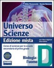 Universo scienze. Tomo D: Biologia-l'uomo. Per la Scuola media. Con espansione online