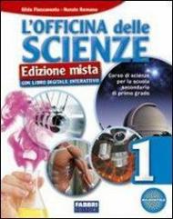 L' officina delle scienze. Con l'apprendista scienziato e Newton. Per la Scuola media. Con DVD. Con espansione online