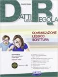 Datti una regola. Comunicazione, lessico, scrittura. Per la Scuola media. Con CD-ROM. Con espansione online