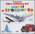 Il grande libro animato dei mezzi di trasporto