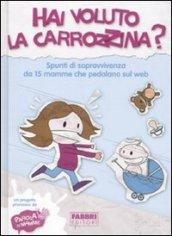 Hai voluto la carrozzina?