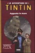 Le avventure di Tintin. Agguato in mare. Ediz. illustrata