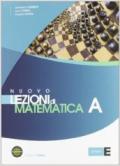 Nuovo Lezioni di matematica. Tomo A. Con esame di Stato. Per le Scuole superiori. Con espansione online