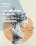 La traduzione del latino. Dalla grammatica al testo. Con espansione online