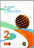 Pensare e fare matematica. Per le Scuole superiori. Con espansione online