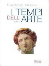 I tempi dell'arte. Per le Scuole superiori (1)