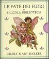 Le fate dei fiori. Piccola biblioteca. Ediz. illustrata