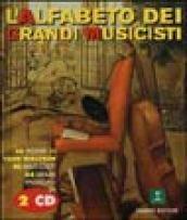 L'alfabeto dei grandi musicisti. Con 2 CD Audio