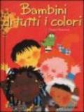 Bambini di tutti i colori. Ediz. illustrata