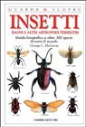 Insetti, ragni e altri artropodi terrestri. Guida fotografica a oltre 300 specie di tutto il mondo