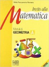 Invito alla matematica. Moduli di geometria A. Per la Scuola media