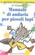 Manuale di audacia per piccoli lupi