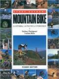 Mountain bike. La storia, la tecnica, i percorsi