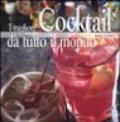 I migliori cocktail da tutto il mondo