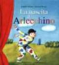 La nascita di Arlecchino. Ediz. illustrata