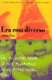 Era così diverso