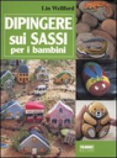 Dipingere sui sassi per i bambini