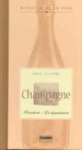 Champagne. Il territorio. La degustazione. Ritratto di un vino