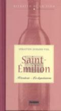 Saint-Emilion. Il territorio. La degustazione. Ritratto di un vino