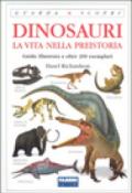 Dinosauri. La vita nella preistoria