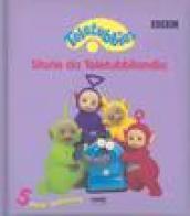 Teletubbies. Storie da Teletubbilandia. 5 storie bellissime