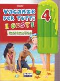 Vacanze per tutti i gusti. Matematica. Per la Scuola elementare: 4