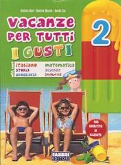 Vacanze per tutti i gusti. Per la Scuola elementare: 2