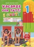 Vacanze per tutti i gusti. Per la Scuola elementare: 1