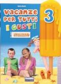 Vacanze per tutti i gusti. Italiano. Per la Scuola elementare vol.3