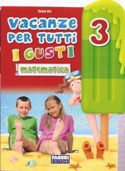 Vacanze per tutti i gusti. Matematica. Per la Scuola elementare: 3