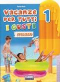 Vacanze per tutti i gusti. Italiano. Per la Scuola elementare: 1