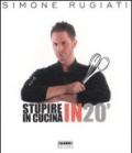 Stupire in cucina in 20'