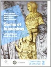 Sermo et humanitas. Compiti vacanze. Per le Scuole superiori. Con espansione online: 2