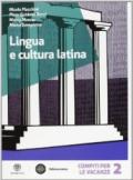 Lingua e cultura latina. Vacanze. Per le Scuole superiori vol.2