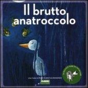 Il brutto anatroccolo. Ediz. illustrata. Con CD Audio