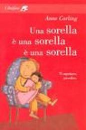 Una sorella è una sorella è una sorella