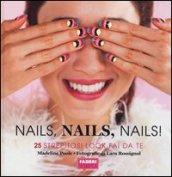 Nails, nails, nails! Ediz. illustrata