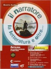 Il narratore. La letteratura e oltre... con magazine lettura. Per la Scuola media