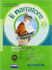 Il narratore. Con Laboratorio e progetti-La letteratura-Magazine. Ediz. auladigitale. Per la Scuola media. Con espansione online vol.2