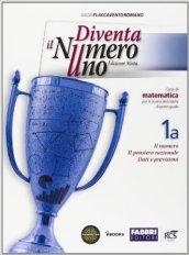 Diventa il numero uno. Vol. 1A-1B. Con Sfide matematiche-Quaderno-Informatica-C. Per la Scuola media. Con e-book. Con espansione online