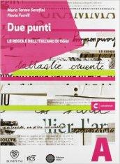 Due punti. Grammatica. Con Testi e abilità-Manualetto errori. Per le Scuole superiori. Con e-book. Con espansione online