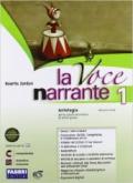 La voce narrante. Con Lab. e progetti-Io leggo-Traguardi-Mito ed epica. Per la Scuola media. Con e-book. Con espansione online vol.1