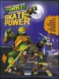 Skate power. Turtles Tartarughe Ninja. Con adesivi. Con gadget